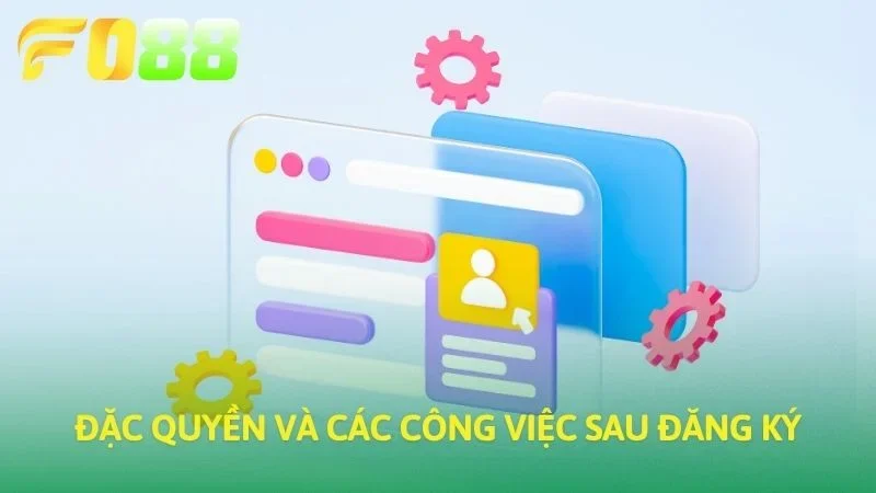 Đặc quyền và các công việc sau đăng ký