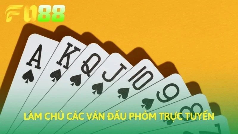 Làm chủ các ván đấu Phỏm trực tuyến