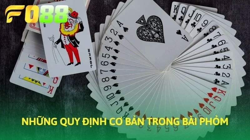 Những quy định cơ bản trong game Phỏm